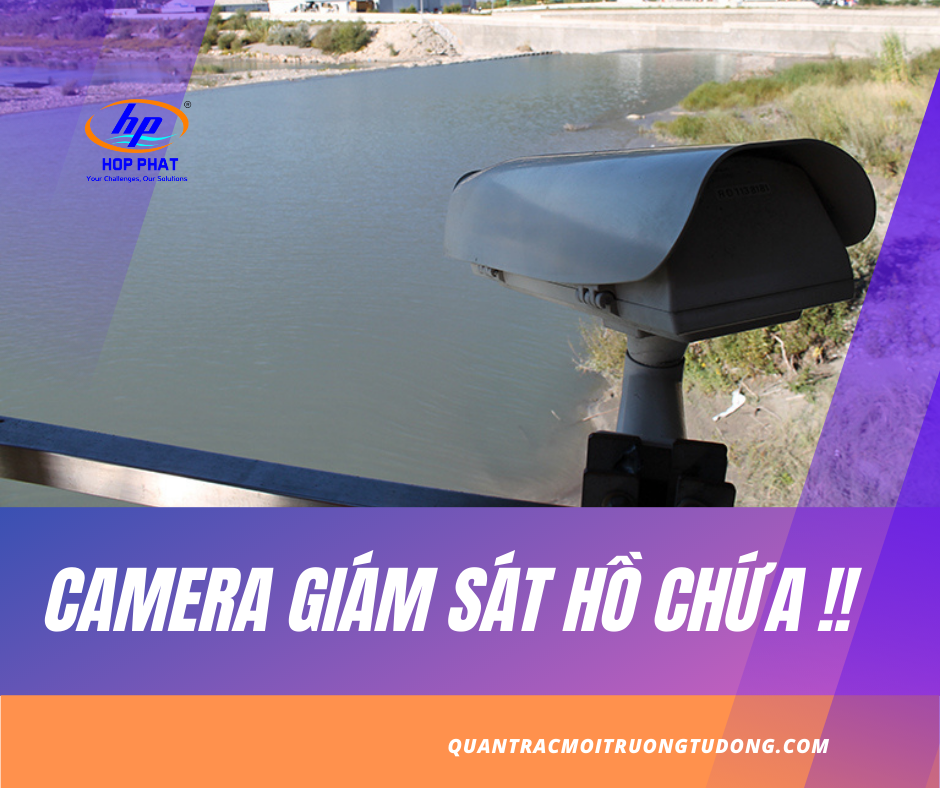 Camera trong giám sát an toàn hồ chứa thủy lợi